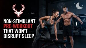 Non-Stimulant Pre-Workout That Won't Disrupt Sleep